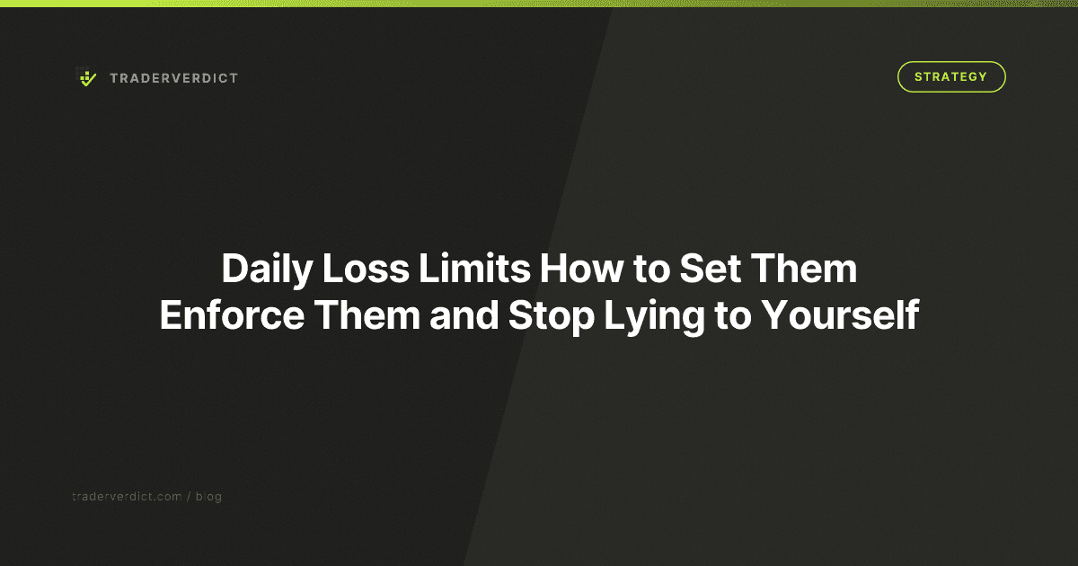 Daily Loss Limits: How to Set Them, Enforce Them, and Stop Lying to Yourself — TraderVerdict