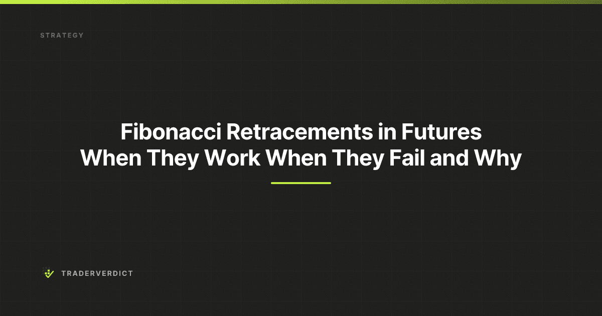 Fibonacci Retracements in Futures: When They Work When They Fail and Why — TraderVerdict