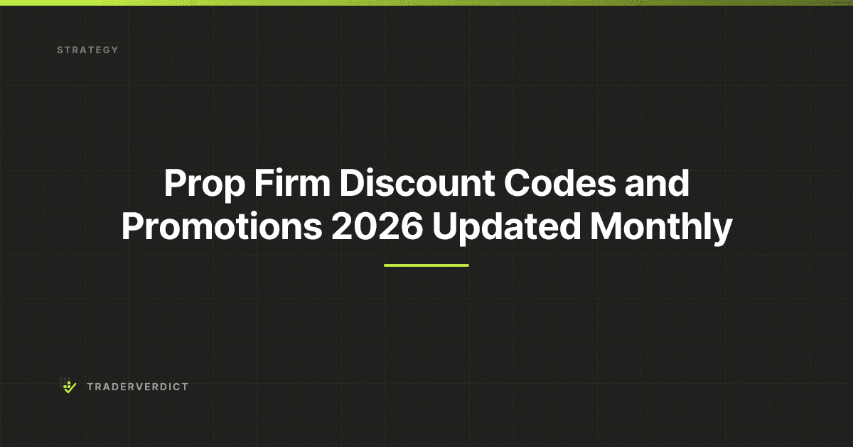 Prop Firm Discount Codes and Promotions 2026 (Updated Monthly) — TraderVerdict
