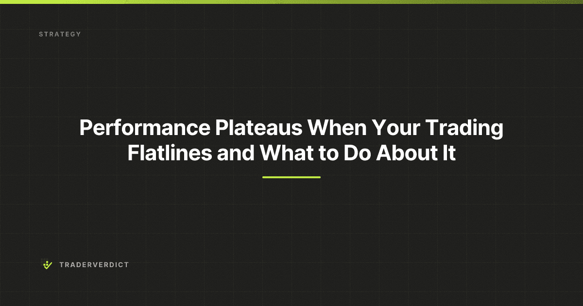 Performance Plateaus: When Your Trading Flatlines and What to Do About It — TraderVerdict